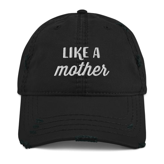 Like a Mother Distressed Hat